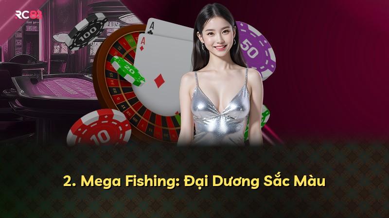 2. Mega Fishing: Đại Dương Sắc Màu