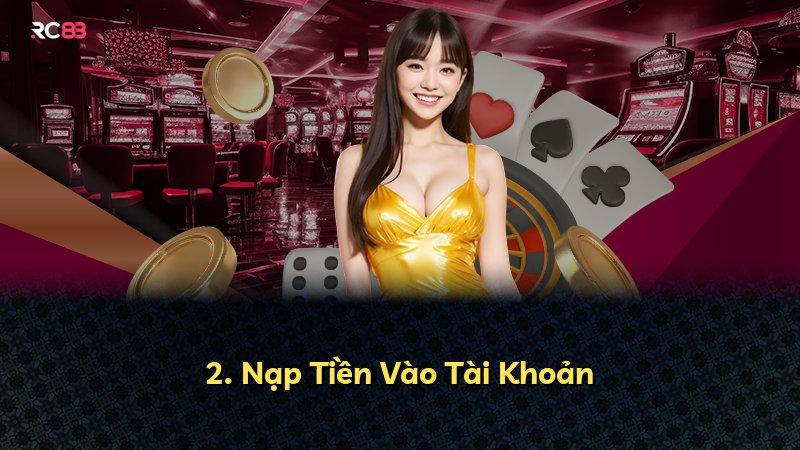 2. Nạp Tiền Vào Tài Khoản