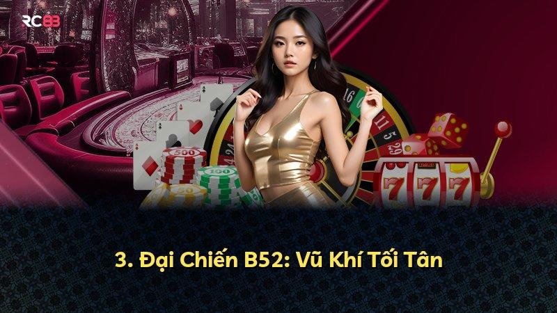 3. Đại Chiến B52: Vũ Khí Tối Tân