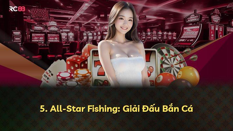 5. All-Star Fishing: Giải Đấu Bắn Cá