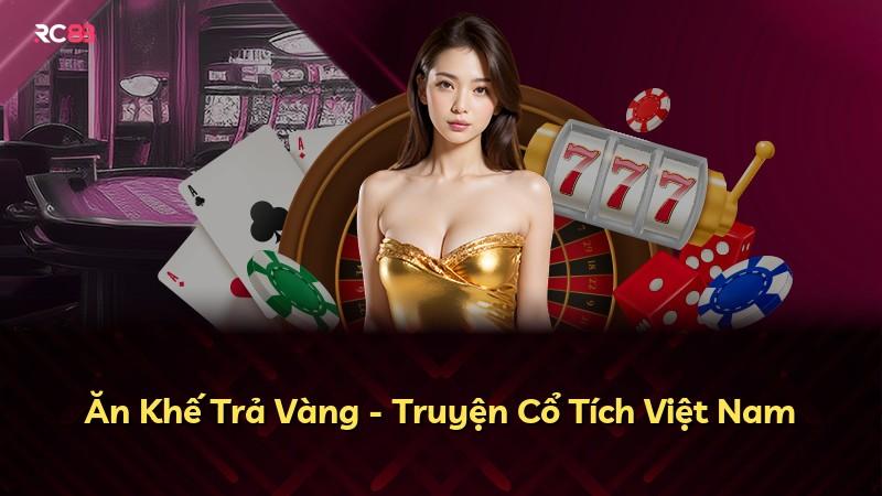 Ăn Khế Trả Vàng - Truyện Cổ Tích Việt Nam