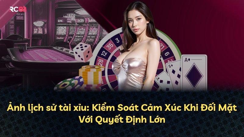 Ảnh lịch sử tài xỉu: Kiểm Soát Cảm Xúc Khi Đối Mặt Với Quyết Định Lớn