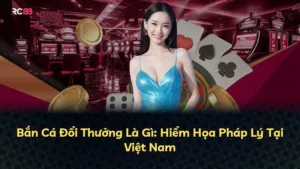 Bắn Cá Đổi Thưởng Là Gì: Hiểm Họa Pháp Lý Tại Việt Nam
