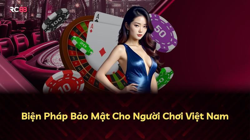 Biện Pháp Bảo Mật Cho Người Chơi Việt Nam