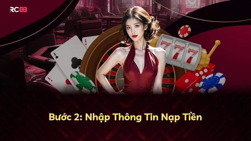 Bước 2: Nhập Thông Tin Nạp Tiền
