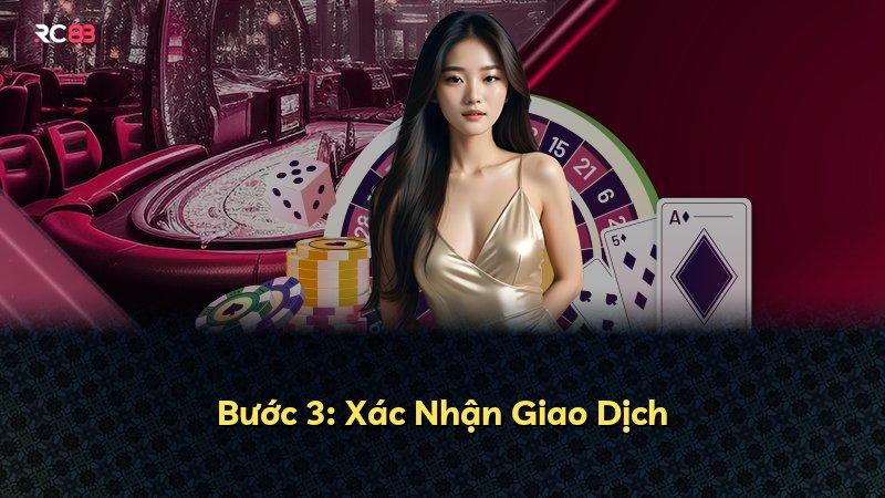 Bước 3: Xác Nhận Giao Dịch