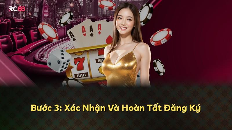 Bước 3: Xác Nhận Và Hoàn Tất Đăng Ký