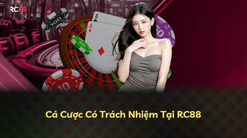 Cá Cược Có Trách Nhiệm Tại RC88