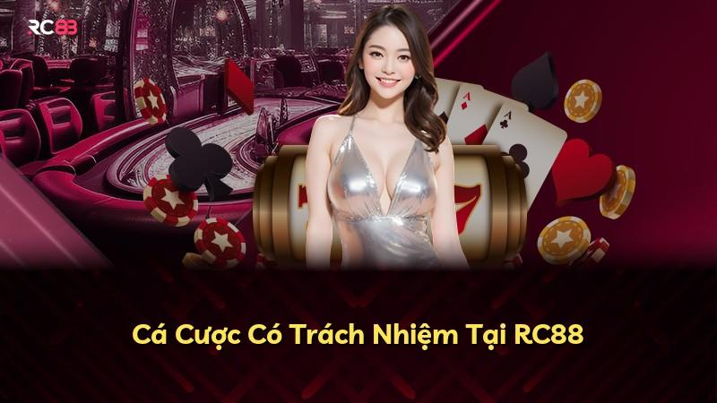 Cá Cược Có Trách Nhiệm Tại RC88