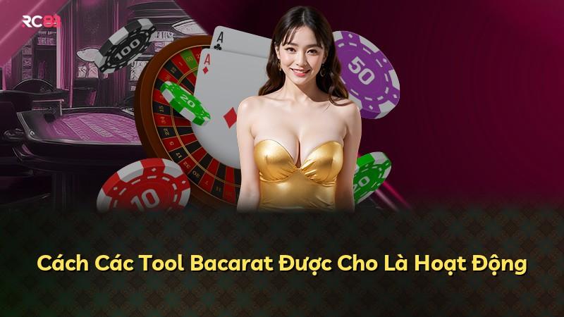 Cách Các Tool Bacarat Được Cho Là Hoạt Động