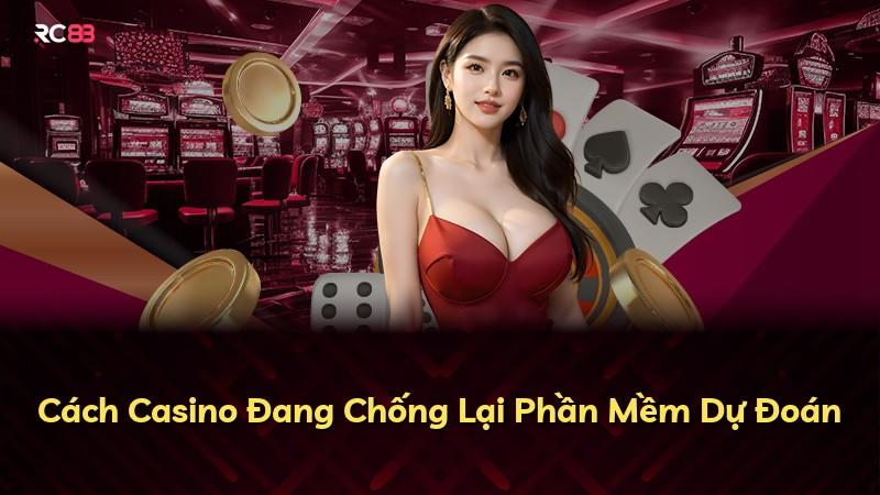 Cách Casino Đang Chống Lại Phần Mềm Dự Đoán