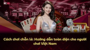 Cách chơi chẵn lẻ: Hướng dẫn toàn diện cho người chơi Việt Nam