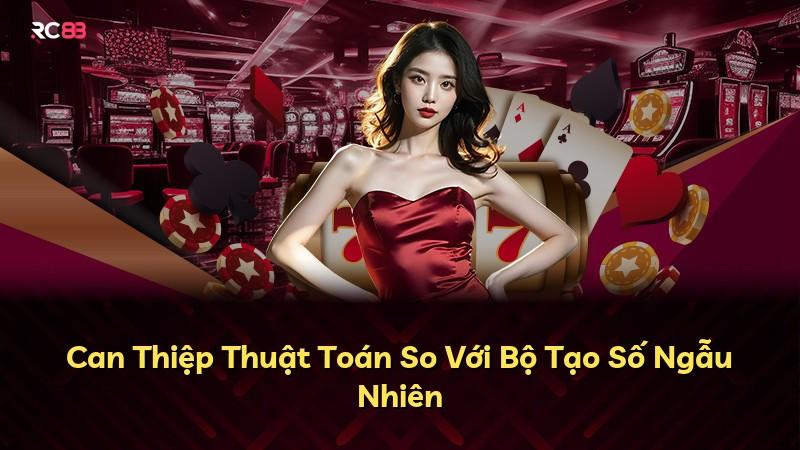 Can Thiệp Thuật Toán So Với Bộ Tạo Số Ngẫu Nhiên