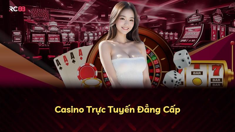 Casino Trực Tuyến Đẳng Cấp