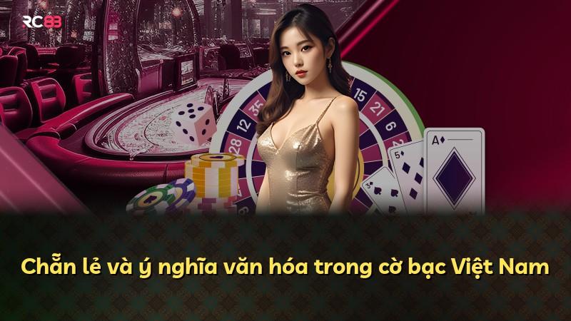 Chẵn lẻ và ý nghĩa văn hóa trong cờ bạc Việt Nam