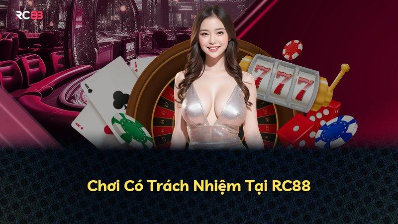 Chơi Có Trách Nhiệm Tại RC88