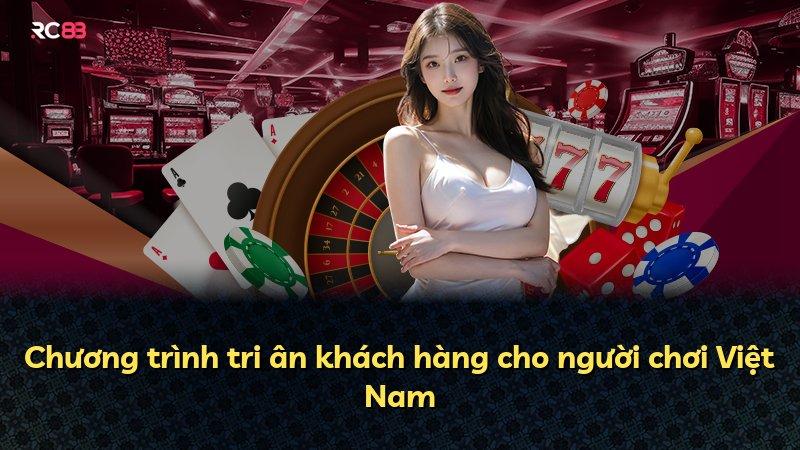 Chương trình tri ân khách hàng cho người chơi Việt Nam