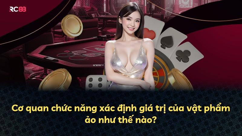 Cơ quan chức năng xác định giá trị của vật phẩm ảo như thế nào?