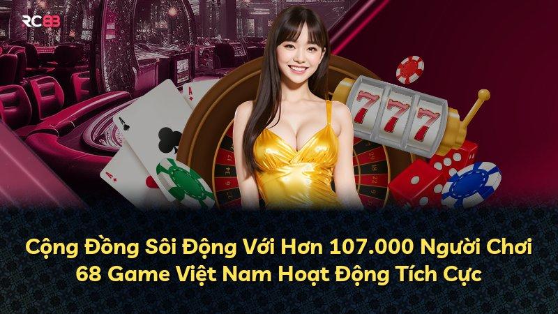 Cộng Đồng Sôi Động Với Hơn 107.000 Người Chơi 68 Game Việt Nam Hoạt Động Tích Cực