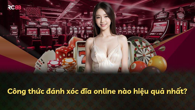 Công thức đánh xóc đĩa online nào hiệu quả nhất?