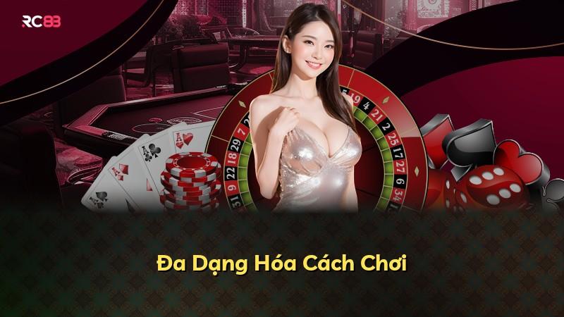 Đa Dạng Hóa Cách Chơi