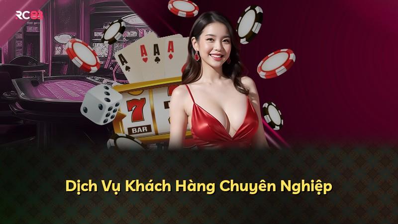 Dịch Vụ Khách Hàng Chuyên Nghiệp