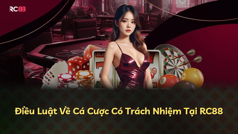 Điều Luật Về Cá Cược Có Trách Nhiệm Tại RC88