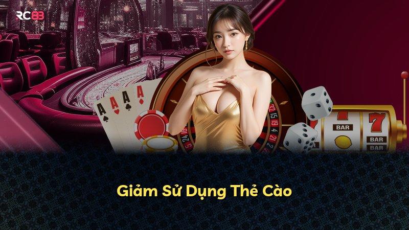 Giảm Sử Dụng Thẻ Cào
