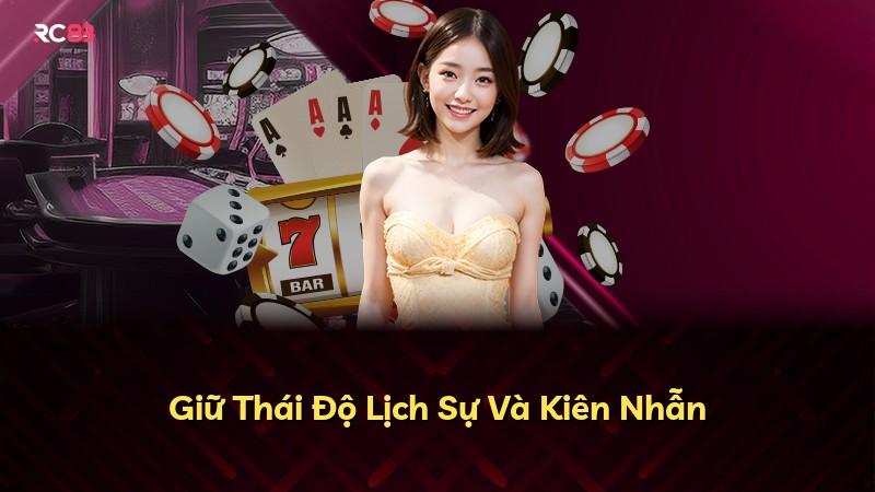 Giữ Thái Độ Lịch Sự Và Kiên Nhẫn