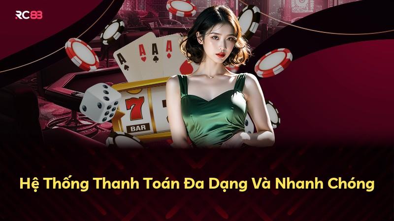 Hệ Thống Thanh Toán Đa Dạng Và Nhanh Chóng