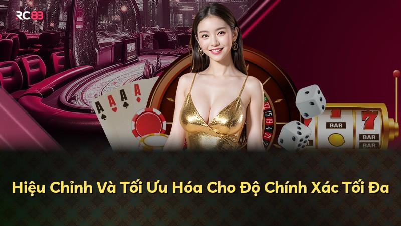 Hiệu Chỉnh Và Tối Ưu Hóa Cho Độ Chính Xác Tối Đa