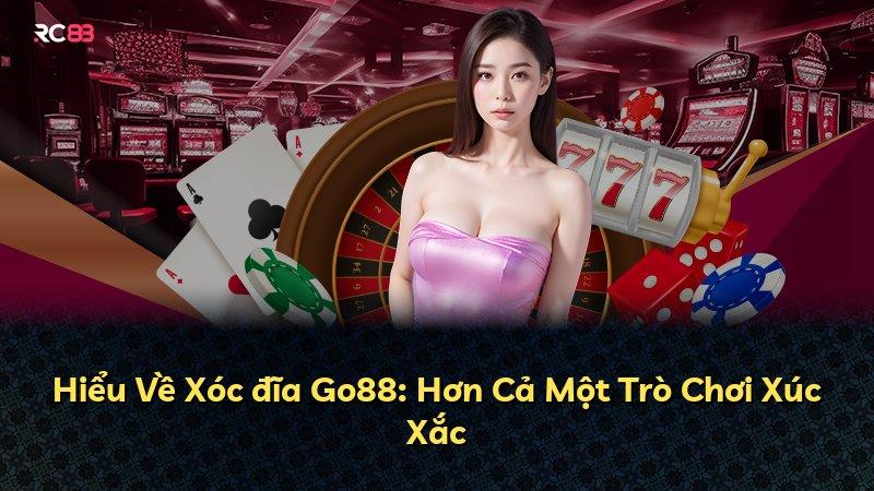 Hiểu Về Xóc đĩa Go88: Hơn Cả Một Trò Chơi Xúc Xắc