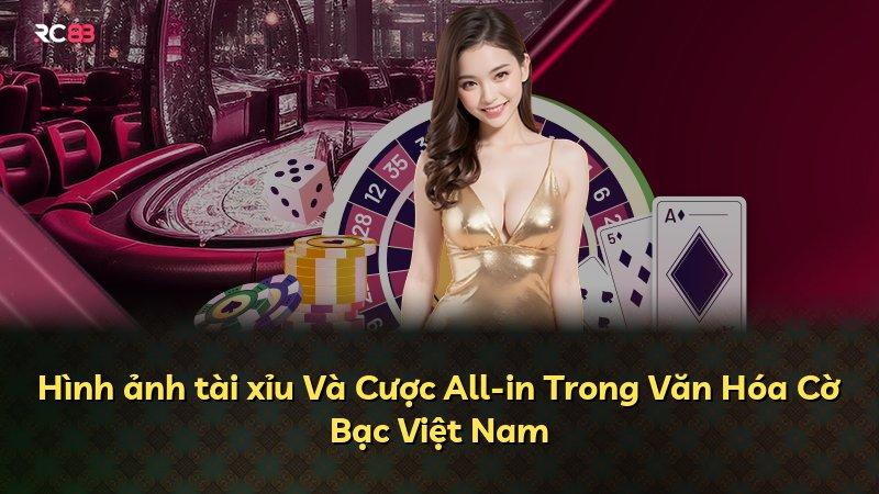 Hình ảnh tài xỉu Và Cược All-in Trong Văn Hóa Cờ Bạc Việt Nam