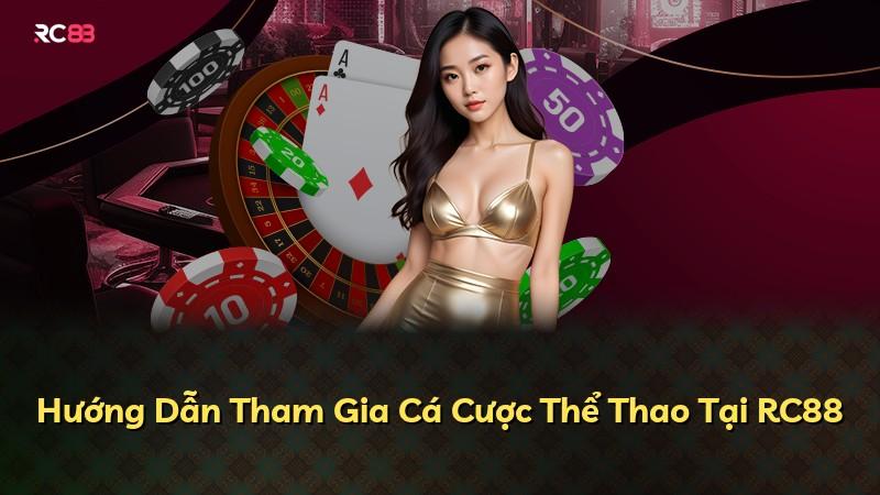 Hướng Dẫn Tham Gia Cá Cược Thể Thao Tại RC88
