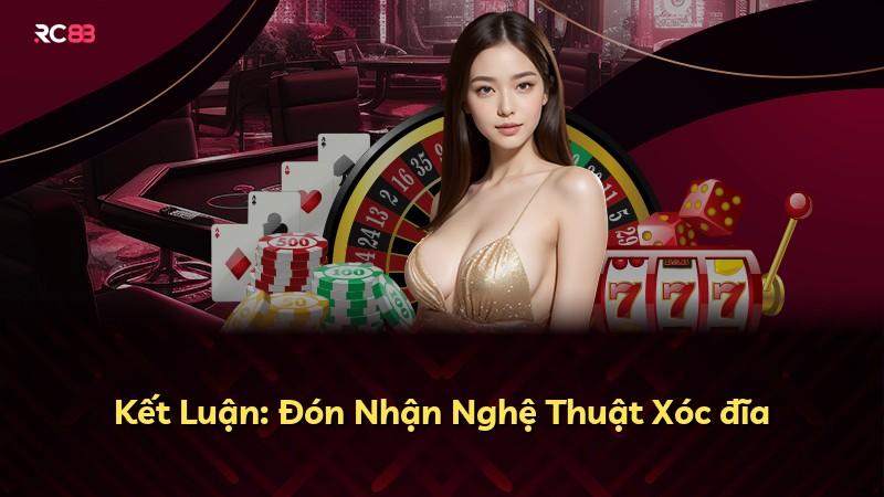 Kết Luận: Đón Nhận Nghệ Thuật Xóc đĩa