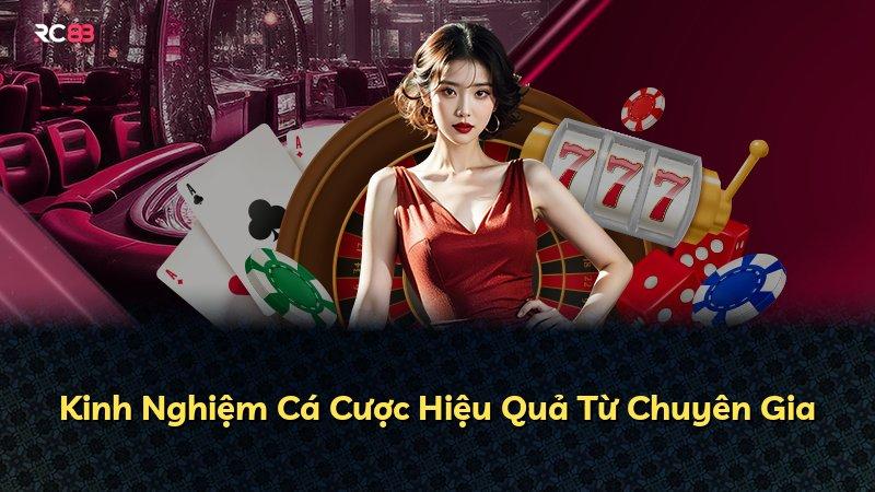 Kinh Nghiệm Cá Cược Hiệu Quả Từ Chuyên Gia