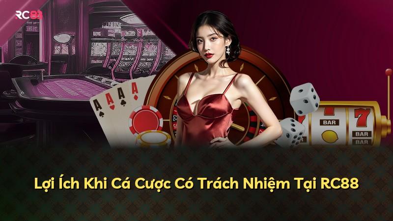 Lợi Ích Khi Cá Cược Có Trách Nhiệm Tại RC88