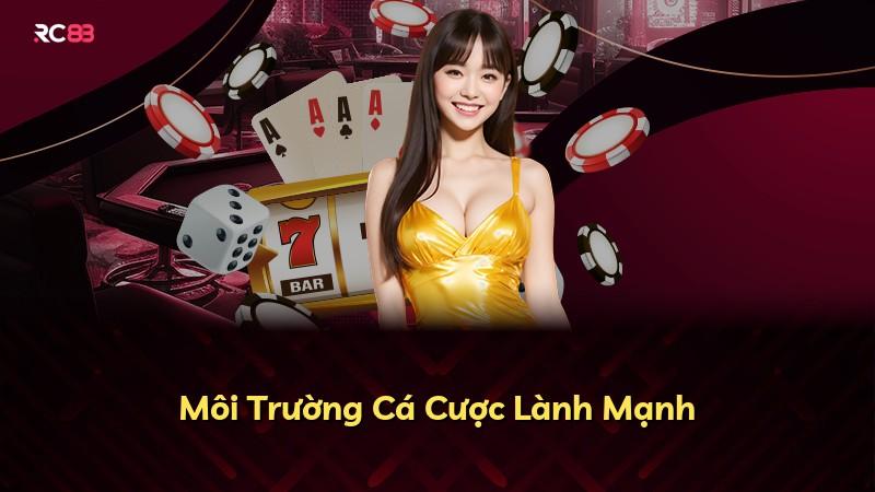 Môi Trường Cá Cược Lành Mạnh