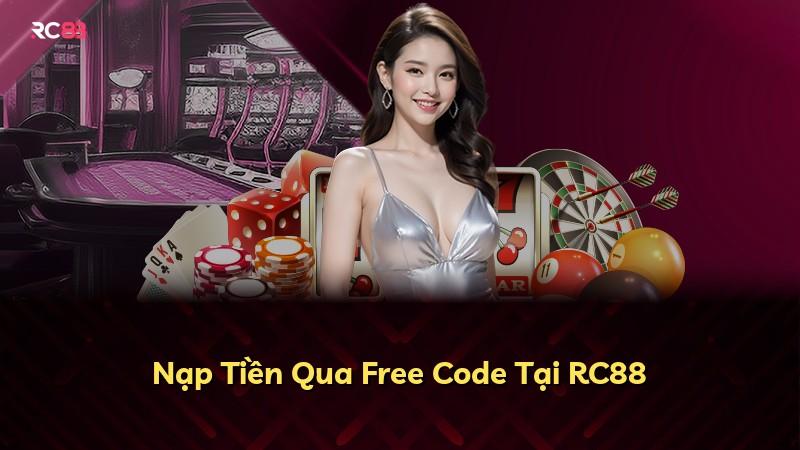 Nạp Tiền Qua Free Code Tại RC88