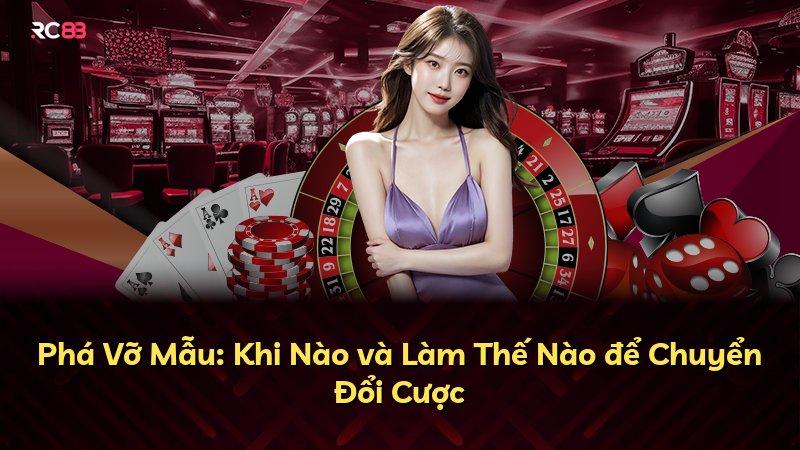 Phá Vỡ Mẫu: Khi Nào và Làm Thế Nào để Chuyển Đổi Cược