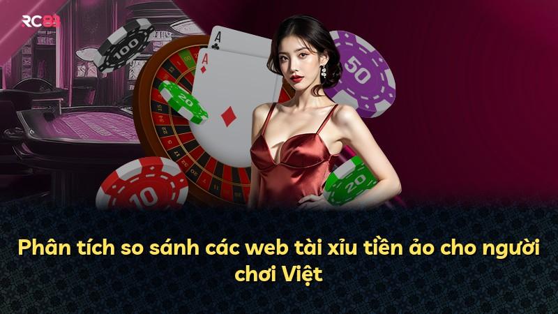 Phân tích so sánh các web tài xỉu tiền ảo cho người chơi Việt