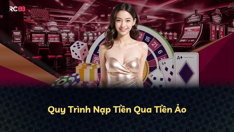 Quy Trình Nạp Tiền Qua Tiền Ảo