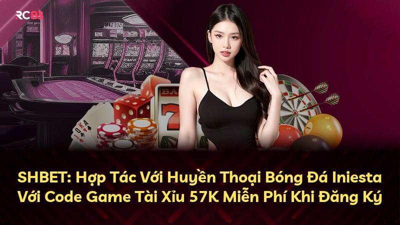 SHBET: Hợp Tác Với Huyền Thoại Bóng Đá Iniesta Với Code Game Tài Xỉu 57K Miễn Phí Khi Đăng Ký