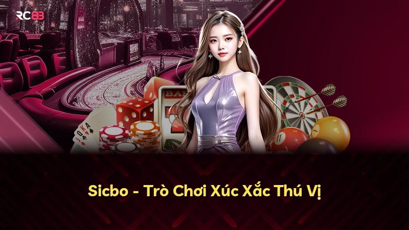 Sicbo - Trò Chơi Xúc Xắc Thú Vị