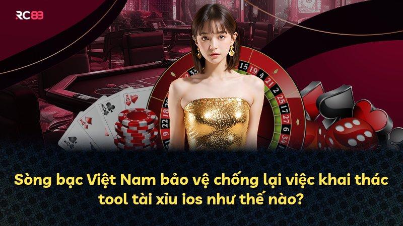 Sòng bạc Việt Nam bảo vệ chống lại việc khai thác tool tài xỉu ios như thế nào?