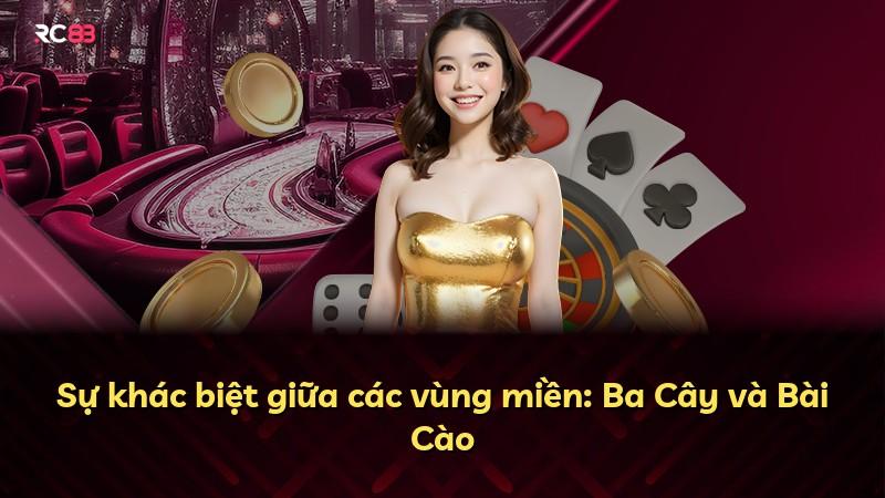 Sự khác biệt giữa các vùng miền: Ba Cây và Bài Cào
