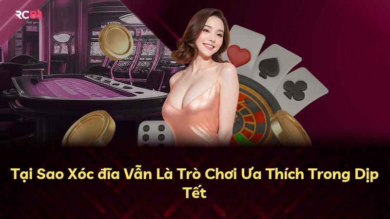 Tại Sao Xóc đĩa Vẫn Là Trò Chơi Ưa Thích Trong Dịp Tết