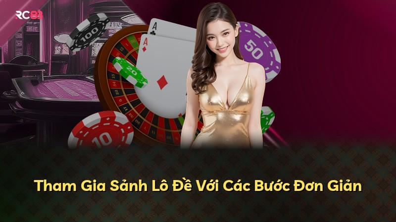 Tham Gia Sảnh Lô Đề Với Các Bước Đơn Giản
