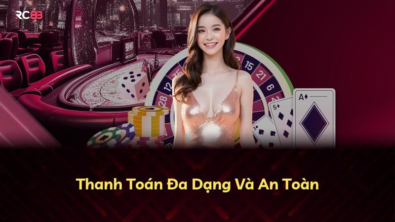 Thanh Toán Đa Dạng Và An Toàn