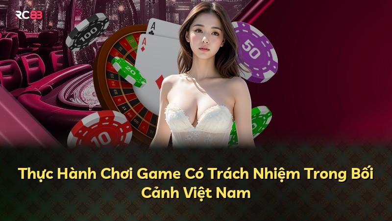 Thực Hành Chơi Game Có Trách Nhiệm Trong Bối Cảnh Việt Nam